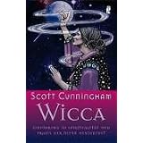Wicca: Einf�hrung in die Spiritualit�t und Praxis der Neuen Hexenkunstvon "Scott Cunningham"