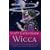 Wicca: Einf�hrung in die Spiritualit�t und Praxis der Neuen Hexenkunst