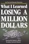 What I Learned Losing a Million Dollars