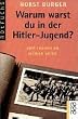 Warum warst du in der Hitler-Jugend?: Vier Fragen an meinen Vater