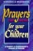 Prayers That Prevail for Your Children: A Parent's & Grandparent's Manual of Prayers