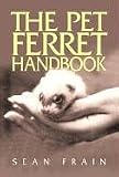 The Pet Ferret Handbook