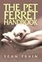 Pet Ferret Handbook