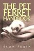 The Pet Ferret Handbook