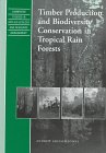 Timber Production and Biodiversity Conservation in Tropical Rain Forests (Cambridge Studies in Applied Ecology and Resource Management)