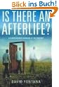 Is There an Afterlife?: A Comprehensive Overview of the Evidence