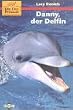 Danny, der Delfin. ( Ab 10 J.).