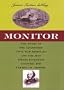 Monitor: The Story of the Legendary Civil War Ironclad and the Man Whose Invention Changed the Course of History