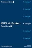IFRS f&uuml;r Banken (Das Praxishandbuch f&uuml;r Bankbilanzierung nach IFRS) - Dr. Katja Barz, Burkhard Eckes, Wolfgang Weigel