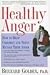 Healthy Anger: How to Help Children and Teens Manage Their Anger