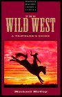 The Wild West: A Traveler's Guide (Discover Historic America)