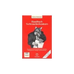 Handbuch Verbraucherkonkurs. Eine praxisorientierte Einf�hrung f�r Schuldner, Schuldenberater, Gl�ubiger und Rechtsberater