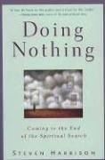 Doing Nothing: Coming to the End of the Spiritual Search
