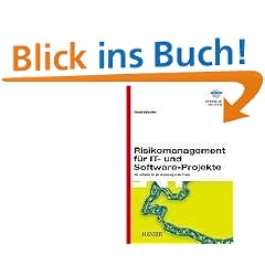 Risikomanagement f�r IT- und Software-Projekte: Ein Leitfaden f�r die Umsetzung in der Praxis