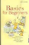 Basics for Beginners: Der kleine Katastrophenratgeber - - F&uuml;r alle, die endlich auf eigenen F&uuml;&szlig;en stehen - Lorenz Schr&ouml;ter