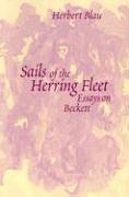 Sails of the Herring Fleet: Essays on Beckett (Theater: Theory/Text/Performance)