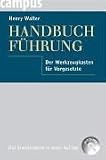 Handbuch Führung: Der Werkzeugkasten für Vorgesetzte