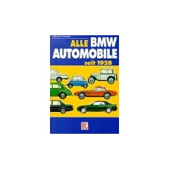 BMW Automobile 1928 - 1993. Geschichte und Typologie der Marken Dixi und BMW