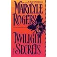 Twilight Secrets: Twilight Secrets by Marylyle Rogers