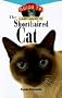 The Shorthaired Cat: An Owner's Guide to a Happy Healthy Pet