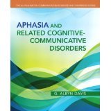 Aphasia and Related Cognitive-Communicative Disorders (Allyn & Bacon Communication Sciences and Disorders) [PAPERBACK] [2013] [By G. Albyn Davis]