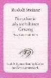 Eurythmie als sichtbarer Gesang: Ton-Eurythmie-Kurs. Ein Aufsatz vom 2. M�rz 1924 und acht Vortr�ge, gehalten in Dornach vom 19. bis 27. Februar 1924, mit dazugeh�rigen Notizbucheintragungen
