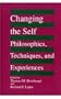 Changing the Self: Philosophies, Techniques, and Experiences (S U N Y Series, Studying the Self)
