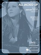 Gretchen Wilson : ALL Jacked up : Sheet Music (Piano Vocal)