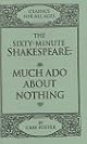 The Sixty-Minute Shakespeare: Much Ado About Nothing (Classics for All Ages)