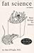 Fat Science: Basic Biology for Dieters