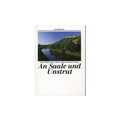 An Saale und Unstrut. Eine Bildreise