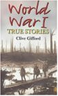 True Stories: World War I