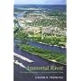 Immortal River: The Upper Mississippi in Ancient and Modern Times