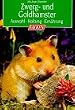 Zwerghamster und Goldhamster. Auswahl - Haltung - Ern�hrung.