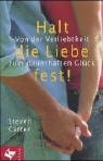 Halt die Liebe fest! - Steven Carter