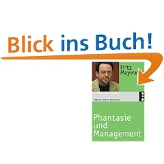 Phantasie und Management: Wege zum kreativen Bewu�t-Sein