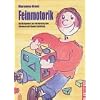 Feinmotorik: Ein Ratgeber zur F�rderung von Kindern mit Down-Syndrom