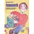 Feinmotorik: Ein Ratgeber zur F�rderung von Kindern mit Down-Syndrom