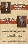 The Wisdom of Andrew Carnegie as Told to Napoleon Hill
