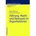 F�hrung, Macht und Vertrauen in Organisationen