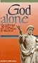 God Alone: The Collected Writings of St. Louis Marie De Montfort