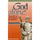 God Alone: The Collected Writings of St.Louis-Marie de Montfort