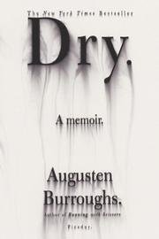 Dry: A Memoir by Burroughs, Augusten published by Picador (2003) [Paperback]