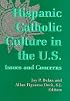 Hispanic Catholic Culture in the U.S.: Issues and Concerns (Notre Dame History of Hispanic Catholics in the U.S., Vol 3)