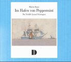 Produkt-Bild: Im Hafen von Peppermint: Die Schiffe Lyonel Feiningers. Anl&auml;&szlig;lich der Ausstellung im Museum der Stadt Wolgast, 11.07.-19.09 und im Flensburger Schiffahrtsmuseum, 26.09.-05.12.99
