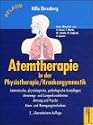 Atemtherapie in der Physiotherapie, Krankengymnastik: Anatomische, physiologische, pathologische Grundlagen. Atemwegs- und Lungenkrankheiten. Atmung und Psyche. Atem- und Bewegungstechniken