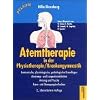 Atemtherapie in der Physiotherapie, Krankengymnastik: Anatomische, physiologische, pathologische Grundlagen. Atemwegs- und Lungenkrankheiten. Atmung und Psyche. Atem- und Bewegungstechniken