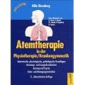 Atemtherapie in der Physiotherapie, Krankengymnastik: Anatomische, physiologische, pathologische Grundlagen. Atemwegs- und Lungenkrankheiten. Atmung und Psyche. Atem- und Bewegungstechniken