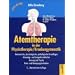 Atemtherapie in der Physiotherapie, Krankengymnastik: Anatomische, physiologische, pathologische Grundlagen. Atemwegs- und Lungenkrankheiten. Atmung und Psyche. Atem- und Bewegungstechniken