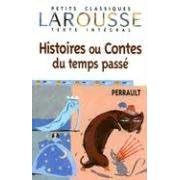 Histoires Ou Conte Du Temps Passe (Petits Classiques Larousse Texte Integral) by Charles Perrault